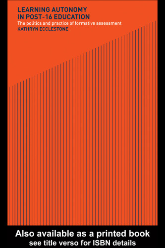 Learning Autonomy in Post-16 Education: The Politics and Practice of Formative Assessment