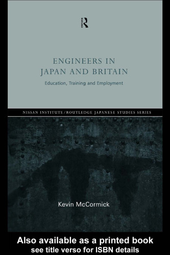 Engineers in Japan and Britain: Education, Training and Employment (Nissan Institute Routledge Japanese Studies Series)