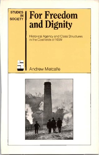 For Freedom and Dignity: Historical Agency and Class Structures in the Coalfields of NSW
