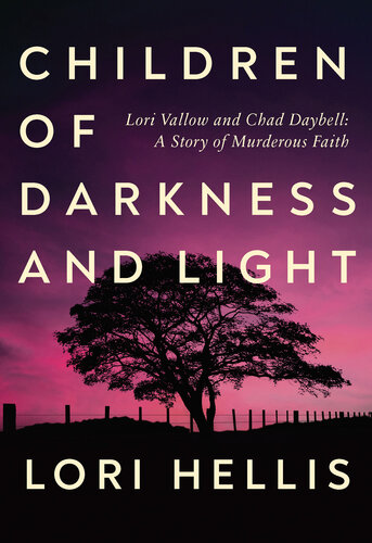 Children of Darkness and Light : Lori Vallow and Chad Daybell: A Story of Murderous Faith