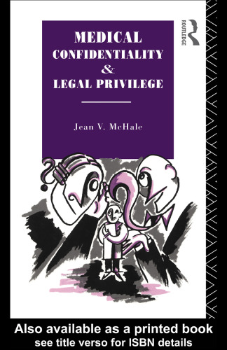 Medical Confidentiality and Legal Privilege (Social Ethics and Policy Series)