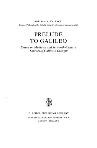 Prelude to Galileo: Essays on Medieval and 16th-Century Sources of Galileo’s Thought
