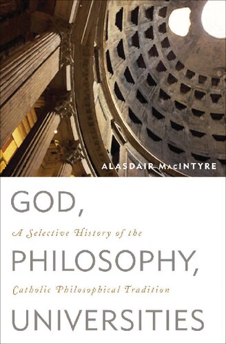God, Philosophy, Universities - Selective History of Catholic Philosophical Tradition