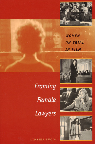Framing Female Lawyers: Women on Trial in Film