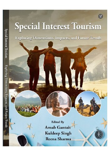 Special Interest Tourism: Exploring Dimensions, Impacts, and Future Trends