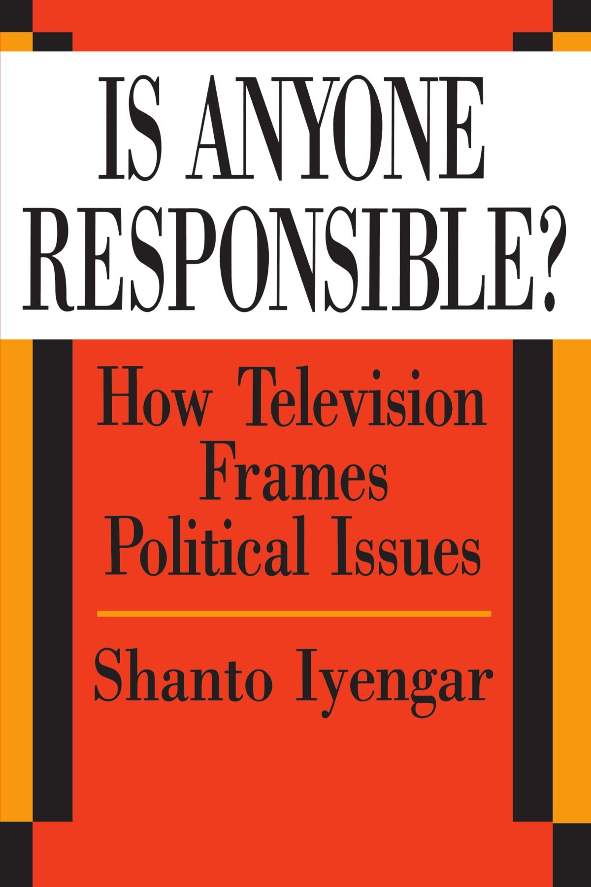 Is Anyone Responsible?: How Television Frames Political Issues