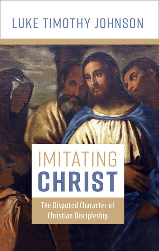 Imitating Christ: The Disputed Character Of Christian Discipleship