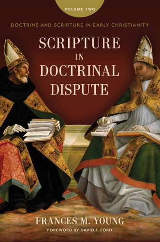 Scripture in Doctrinal Dispute: Doctrine and Scripture in Early Christianity, vol. 2