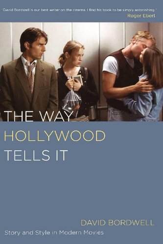 The Way Hollywood Tells It: Story and Style in Modern Movies