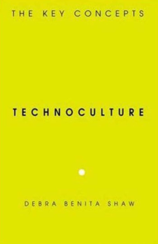 Technoculture: the key concepts