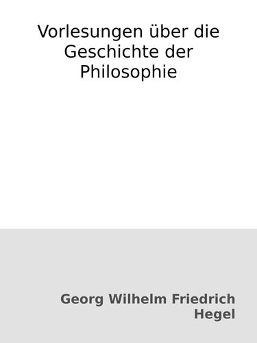 Vorlesungen über die Geschichte der Philosophie