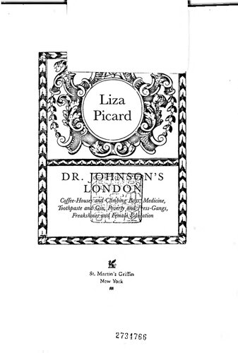 Dr. Johnson's London: Coffee-Houses and Climbing Boys, Medicine, Toothpaste and Gin, Poverty and Press-Gangs, Freakshows and Female Education