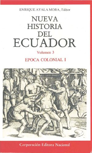 Nueva Historia del Ecuador: Época Colonial I. Conquista y Primera Etapa Colonial