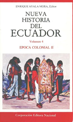 Nueva Historia del Ecuador: Época Colonial II. Segunda y Tercera Etapa Colonial