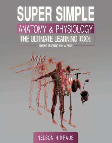 Super Simple Anatomy and Physiology: The Ultimate Learning Tool