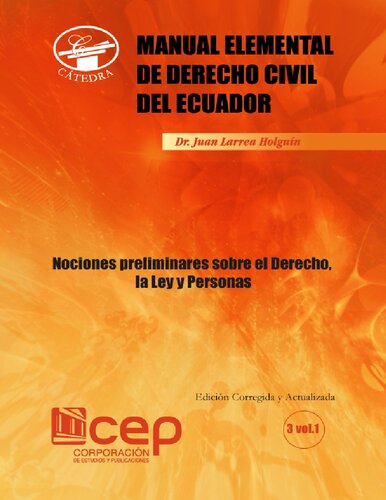 Manual Elemental de Derecho Civil Ecuatoriano: Nociones Preliminares sobre el Derecho, la Ley y Personas