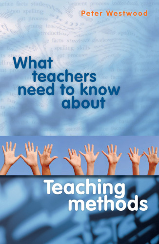 What Teachers Need to Know About Teaching Methods