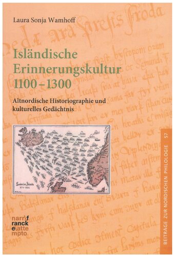Isländische Erinnerungskultur 1100-1300: Altnordische Historiographie und kulturelles Gedächtnis