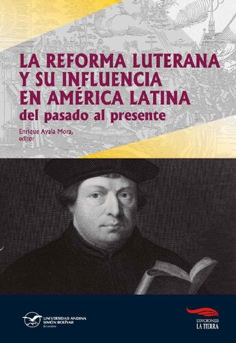 La Reforma Luterana y su influencia en América Latina: del pasado al presente (Spanish Edition)