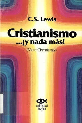 Cristianismo y Nada Más (Mero Cristianismo)