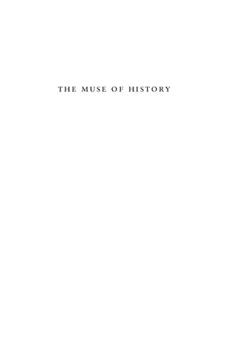 The Muse of History: The Ancient Greeks from the Enlightenment to the Present