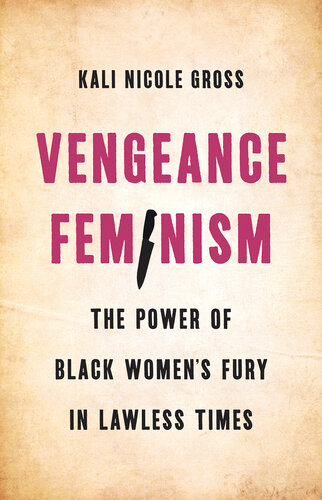 Vengeance Feminism - The Power of Black Women’s Fury in Lawless Times