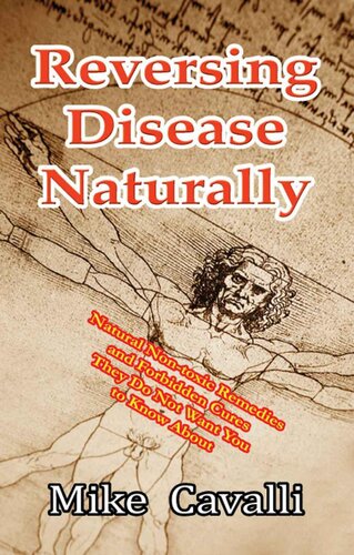 Cavalli Mike – Reversing disease naturally. Natural non-toxic remedies and forbidden (cures they do not want you to know about)