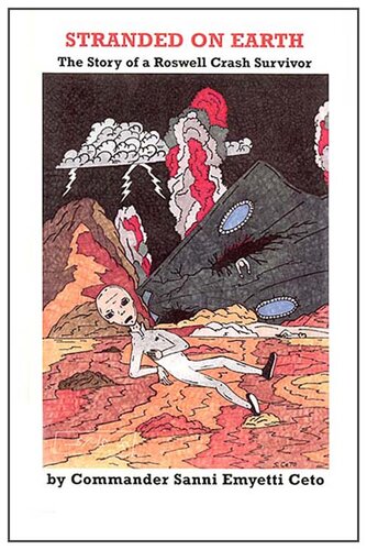 Stranded On Earth, The Story of a Roswell Crash Survivor