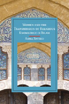 Women and the Transmission of Religious Knowledge in Islam