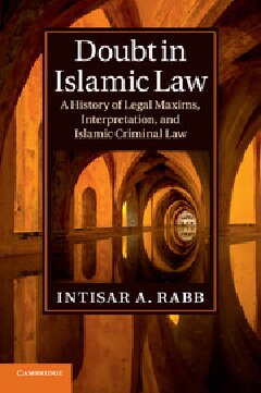 Doubt in Islamic Law: A History of Legal Maims, Interpretation, and Islamic Criminal Law