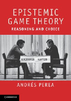 Epistemic Game Theory: Reasoning and Choice