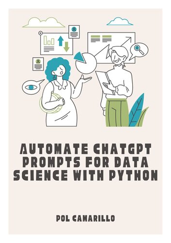 Automate ChatGPT Prompts for Data Science with Python: Enhanced Coding for the Modern Python Developer