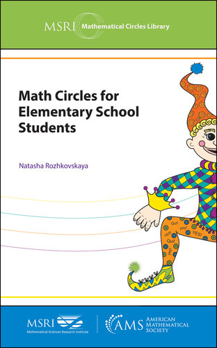 Math Circles for Elementary School Students (MSRI Mathematical Circles Library Book 13)