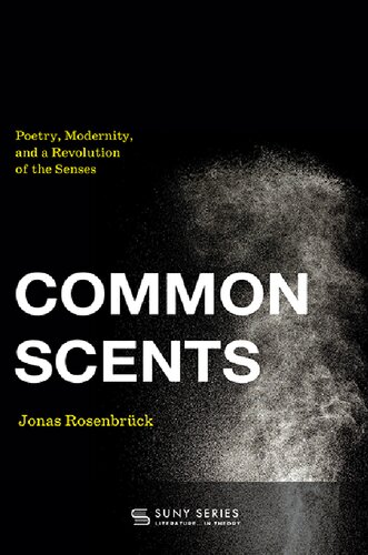 Common Scents: Poetry, Modernity, and a Revolution of the Senses