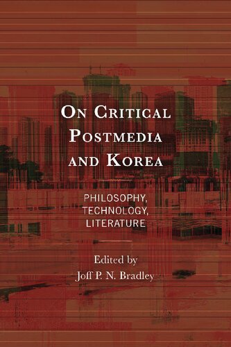 On Critical Postmedia and Korea: Philosophy, Technology, Literature