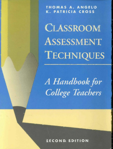 Classroom Assessment Techniques: A Handbook for College Teachers (Josse Bass Higher and Adult Education)
