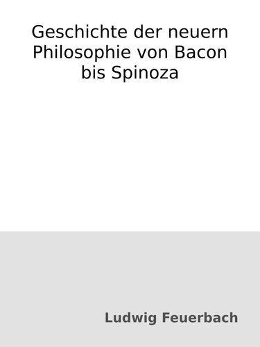 Geschichte der neuern Philosophie von Bacon bis Spinoza
