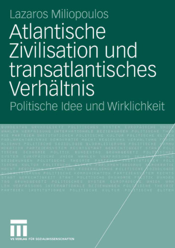 Atlantischen Zivilisation und transatlantisches Verhaltnis. Politische Idee und Wirklichkeit