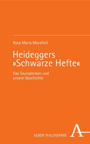Heideggers »Schwarze Hefte« : Das Seynsdenken und unsere Geschichte