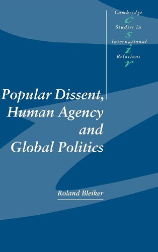 Popular Dissent, Human Agency and Global Politics