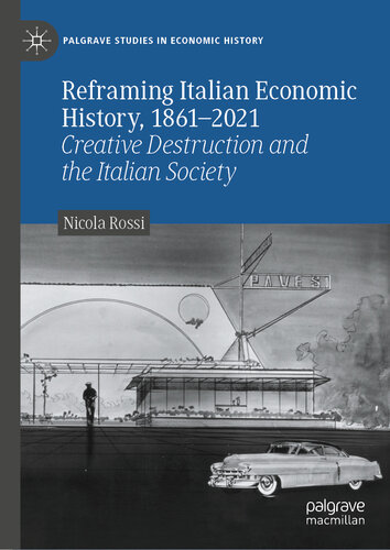 Reframing Italian Economic History, 1861–2021: Creative Destruction and the Italian Society