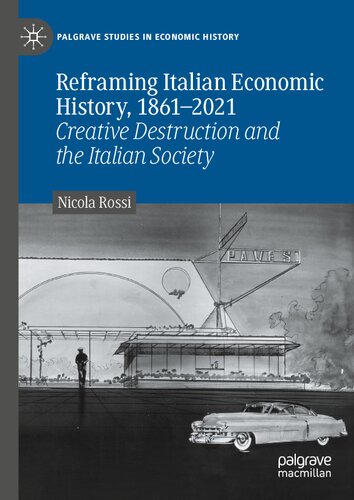 Reframing Italian Economic History, 1861–2021: Creative Destruction and the Italian Society