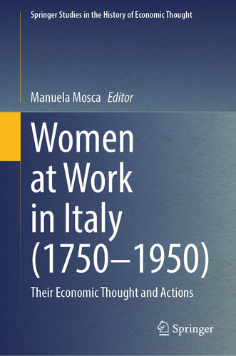 Women at Work in Italy (1750–1950): Their Economic Thought and Actions
