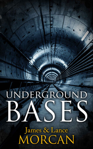 Underground bases. Subterranean military facilities and the cities beneath our feet