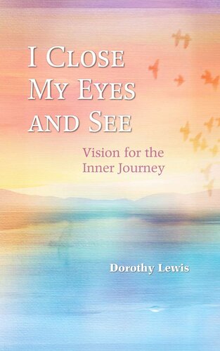 I close my eyes and see. Vision for the inner journey