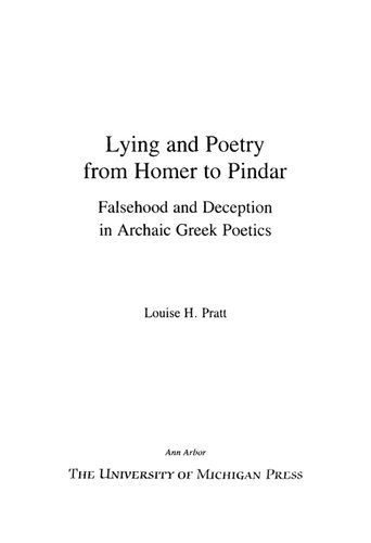 Lying and Poetry from Homer to Pindar: Falsehood and Deception in Archaic Greek Poetics