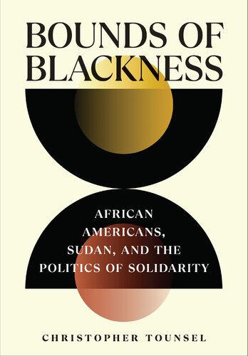Bounds of Blackness - African Americans, Sudan and the Politics of Solidarity