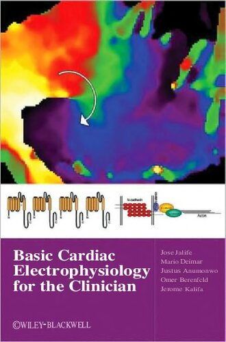 Basic Cardiac Electrophysiology for the Clinician, 2e (June 15, 2009)_(1405183330)_(Wiley-Blackwell).pdf