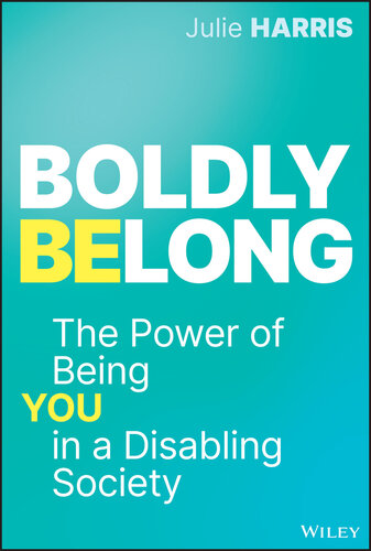 Boldly Belong : The Power of Being YOU in a Disabling Society