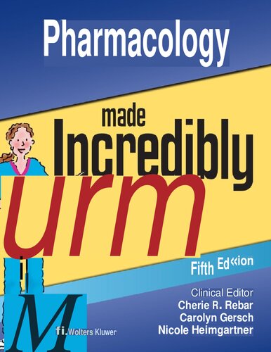 Pharmacology Made Incredibly Easy (Incredibly Easy! Series®), 5e (May 19, 2022)_(197517755X)_(LWW).pdf